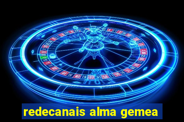 redecanais alma gemea